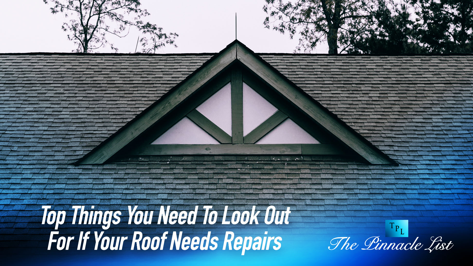 Top Things You Need To Look Out For If Your Roof Needs Repairs