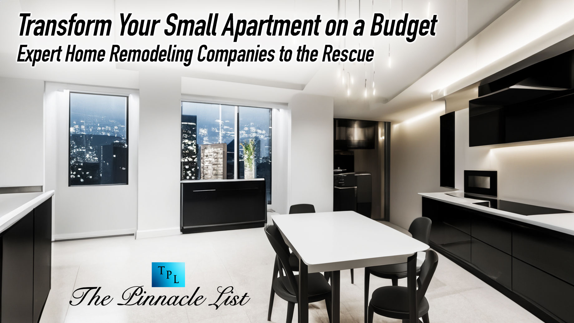 Transform Your Small Apartment on a Budget - Expert Home Remodeling Companies to the Rescue