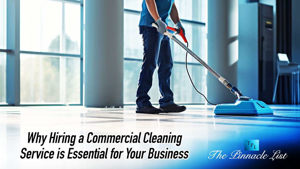 Why Hiring a Commercial Cleaning Service is Essential for Your Business ...