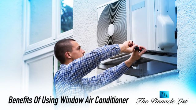 Benefits Of Using Window Air Conditioner