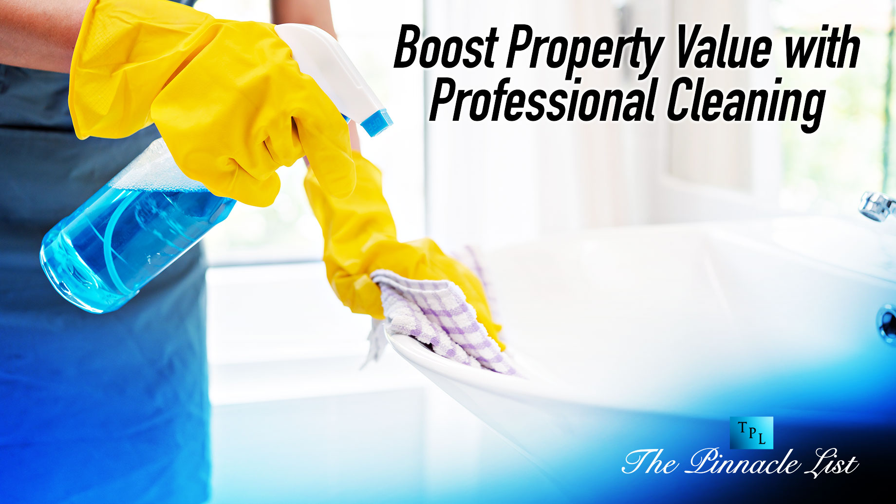 Boost Property Value with Professional Cleaning