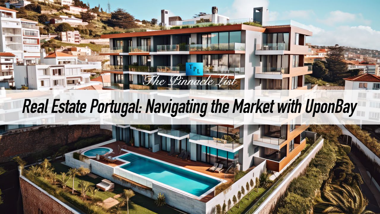 Real Estate Portugal: Navigating the Market with UponBay