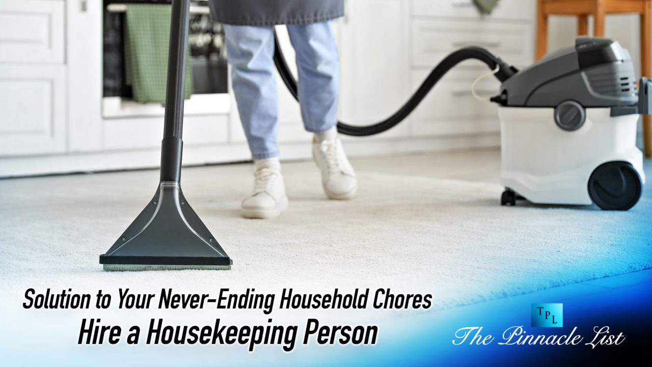 Solution to Your Never-Ending Household Chores: Hire a Housekeeping Person