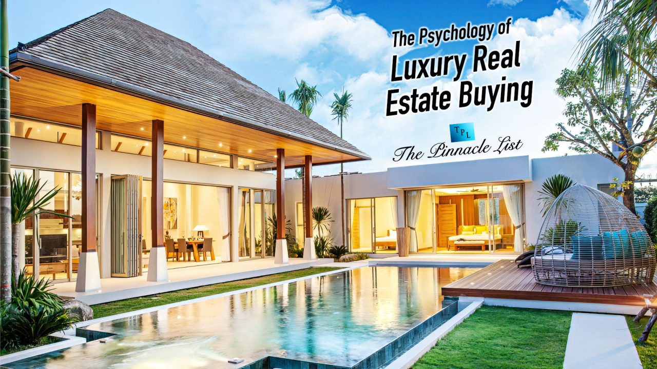 Image result for The Psychology of Luxury Real Estate Buying - The Pinnacle List