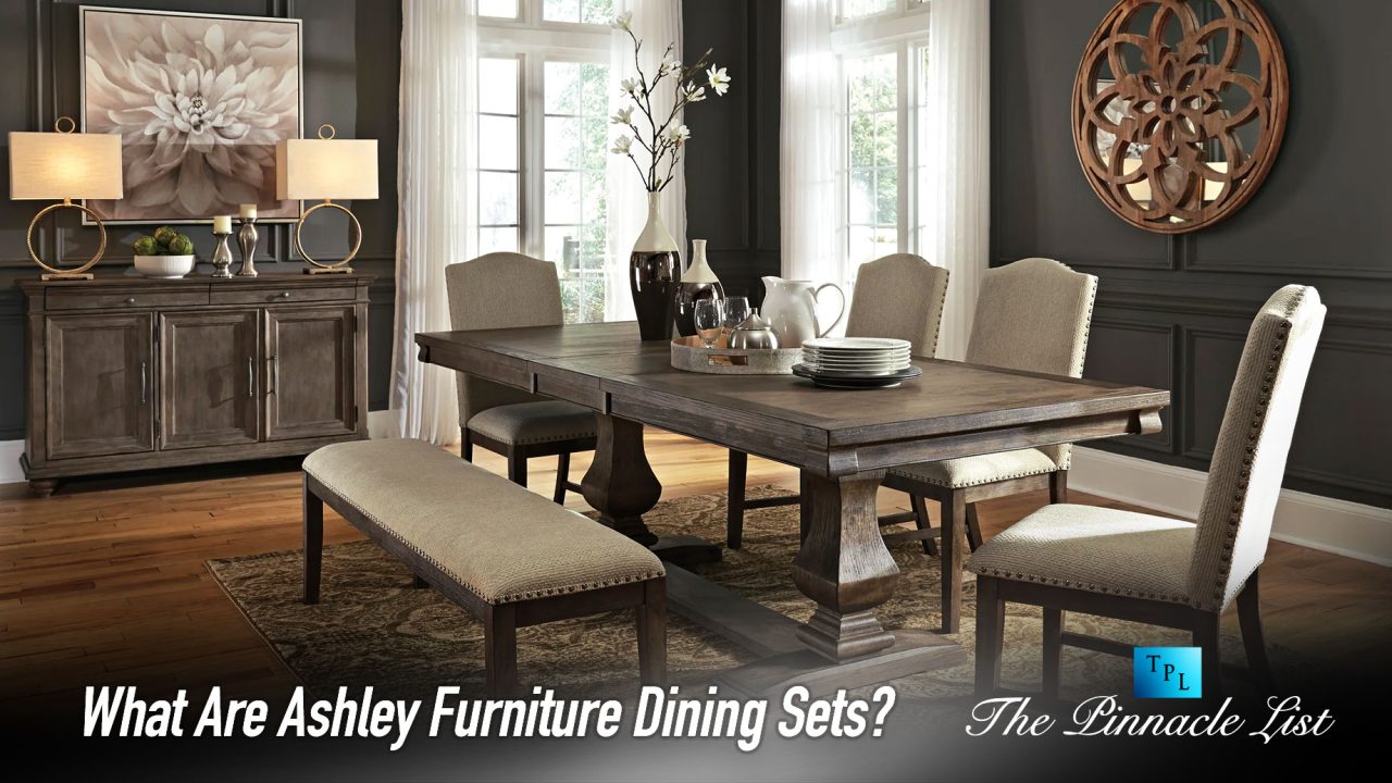 What Are Ashley Furniture Dining Sets? The Pinnacle List