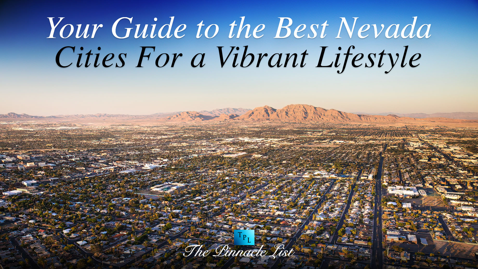 Your Guide to the Best Nevada Cities for a Vibrant Lifestyle