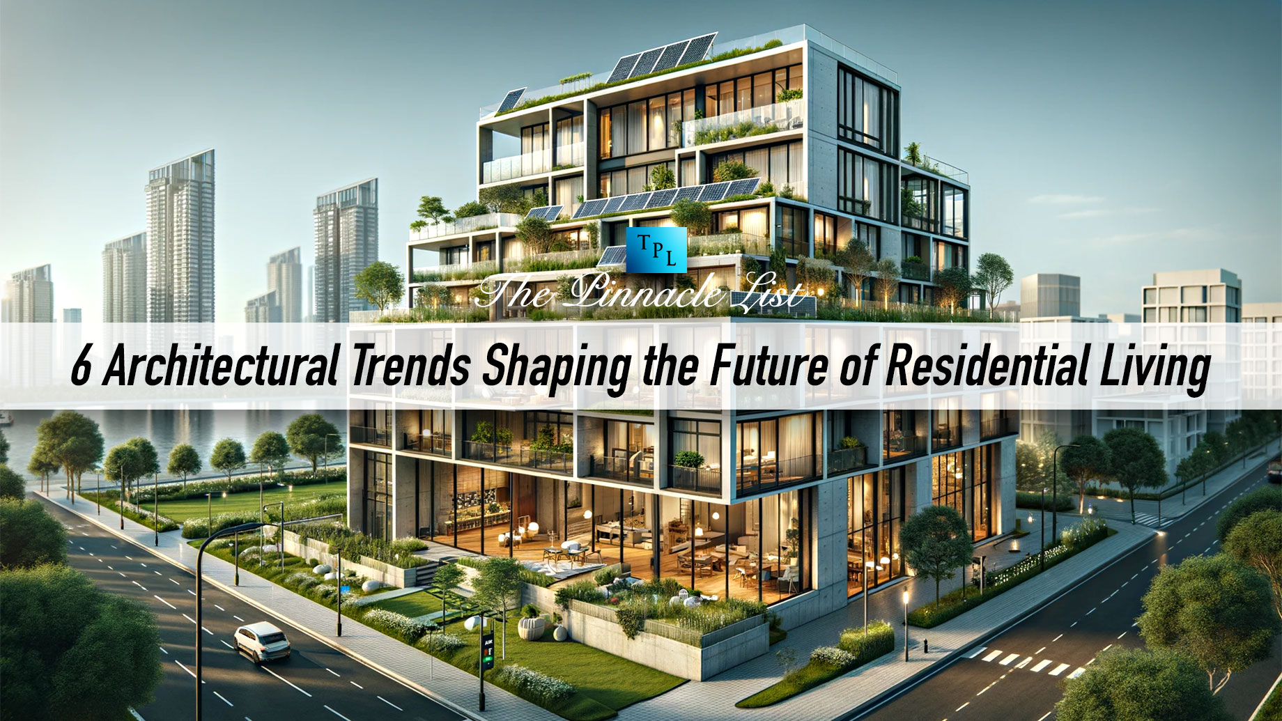 6 Architectural Trends Shaping the Future of Residential Living