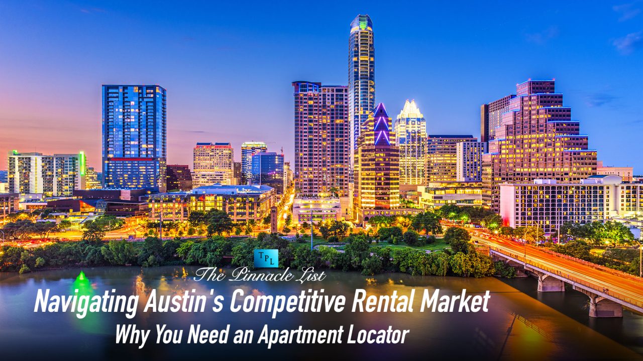 Navigating Austin's Competitive Rental Market: Why You Need an Apartment Locator