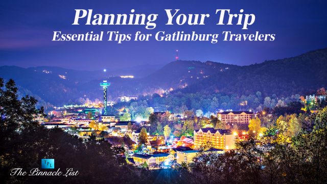 Planning Your Trip: Essential Tips for Gatlinburg Travelers