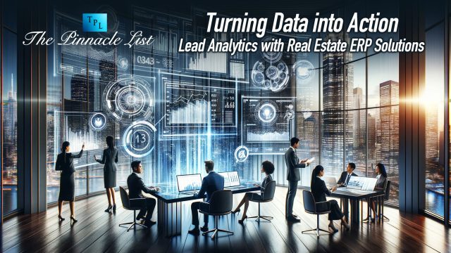 Turning Data into Action: Lead Analytics with Real Estate ERP Solutions