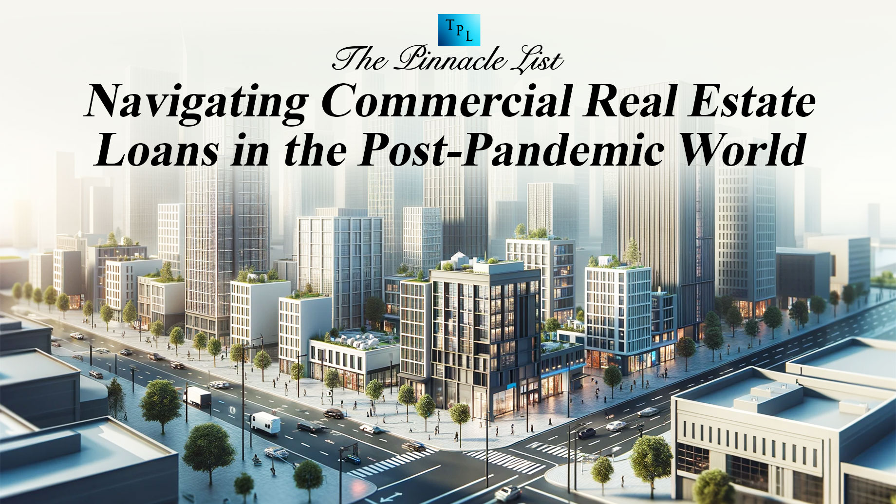Navigating Commercial Real Estate Loans in the Post-Pandemic World