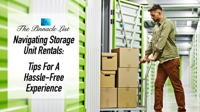 Navigating Storage Unit Rentals: Tips For A Hassle-Free Experience