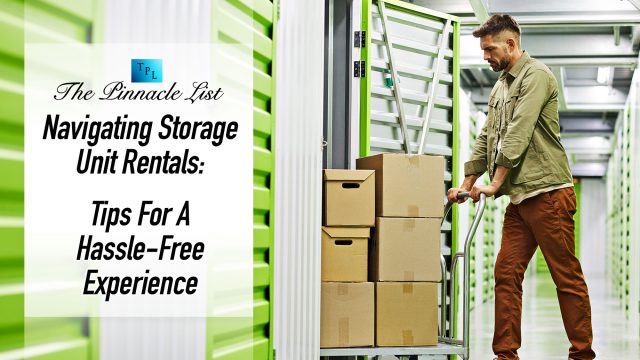 Navigating Storage Unit Rentals: Tips For A Hassle-Free Experience