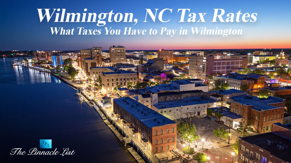 Wilmington, NC Tax Rates What Taxes You Have to Pay in Wilmington
