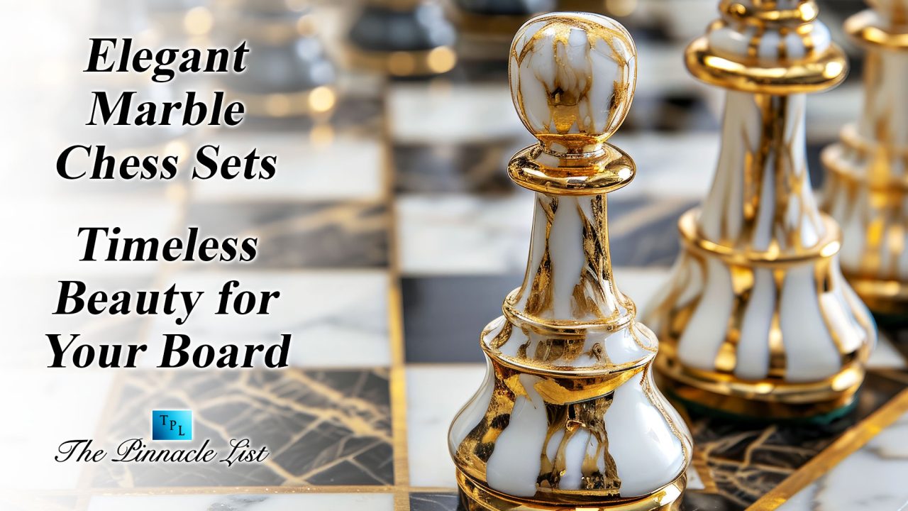 Elegant Marble Chess Sets: Timeless Beauty for Your Board