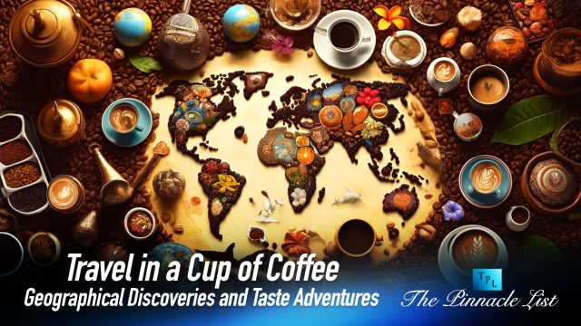 Travel in a Cup of Coffee: Geographical Discoveries and Taste Adventures
