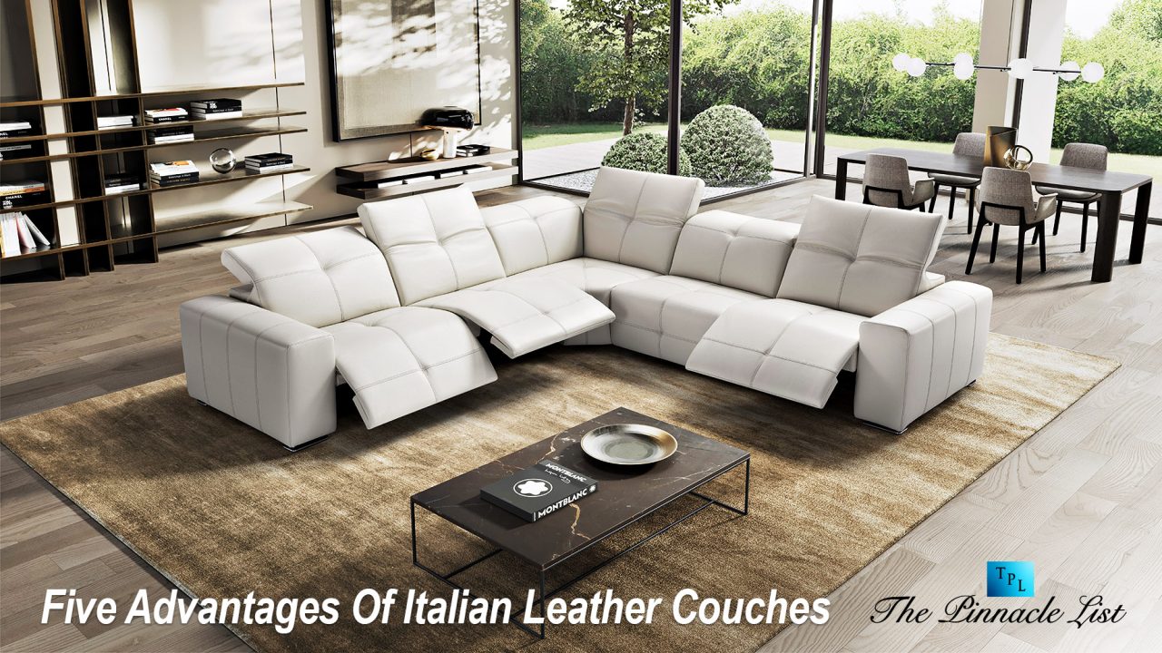 Five Advantages Of Italian Leather Couches – The Pinnacle List