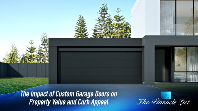 The Impact of Custom Garage Doors on Property Value and Curb Appeal