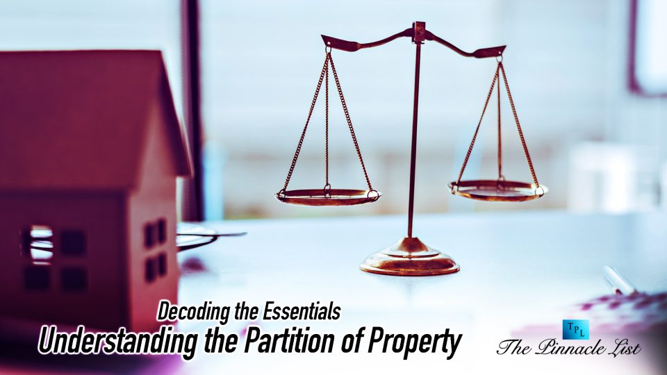 Decoding the Essentials Understanding the Partition of Property The Pinnacle List