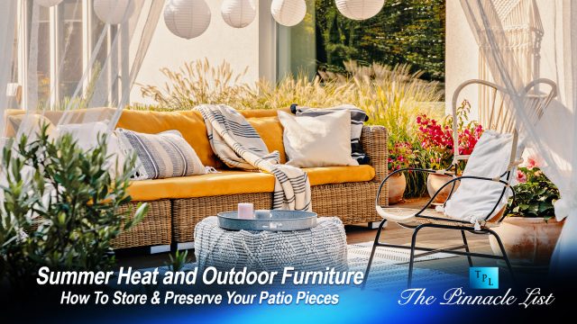 Summer Heat and Outdoor Furniture: How To Store & Preserve Your Patio Pieces