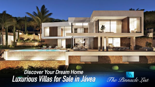Discover Your Dream Home: Luxurious Villas for Sale in Jávea
