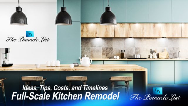 Full-Scale Kitchen Remodel: Ideas, Tips, Costs, and Timelines