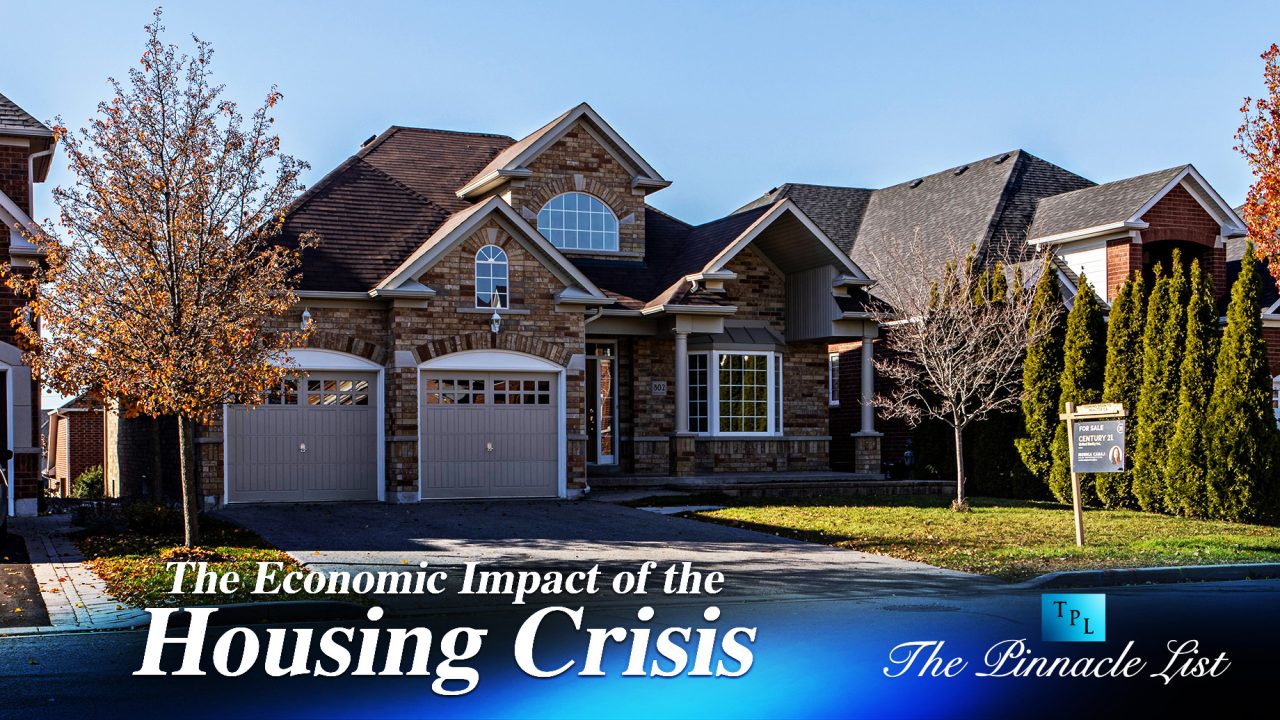 The Economic Impact of the Housing Crisis The Pinnacle List