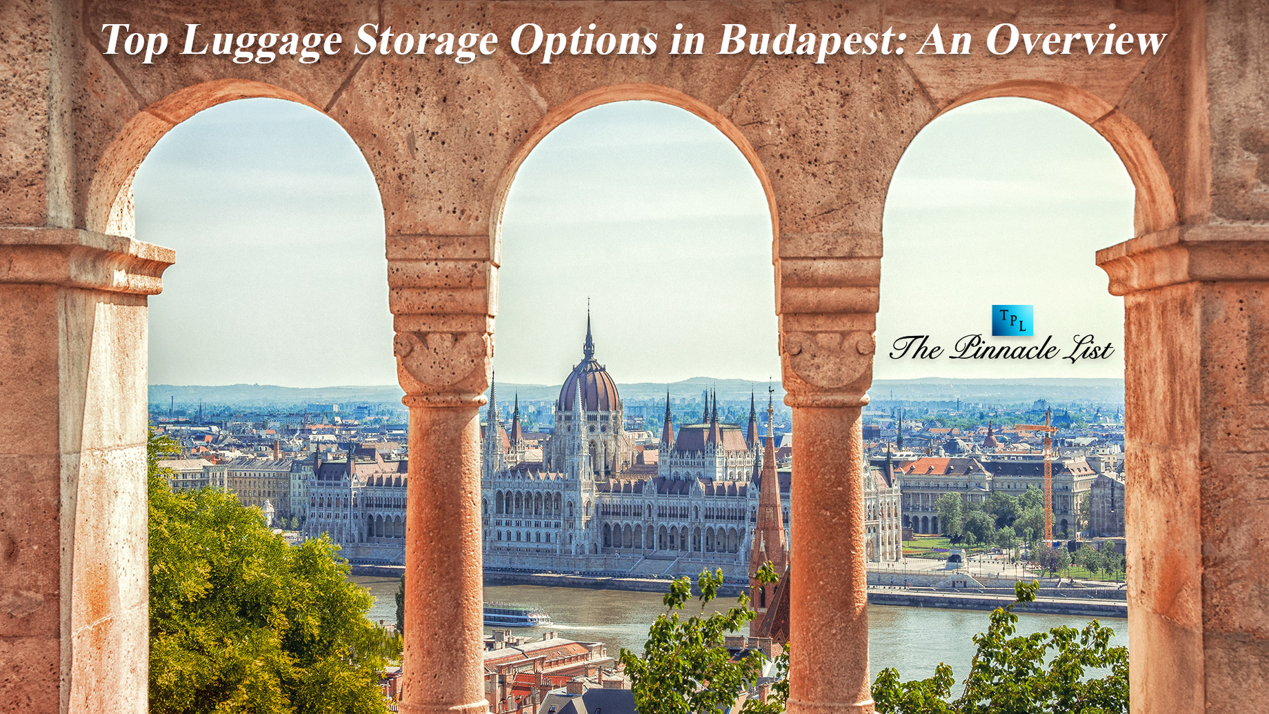 Top Luggage Storage Options in Budapest: An Overview
