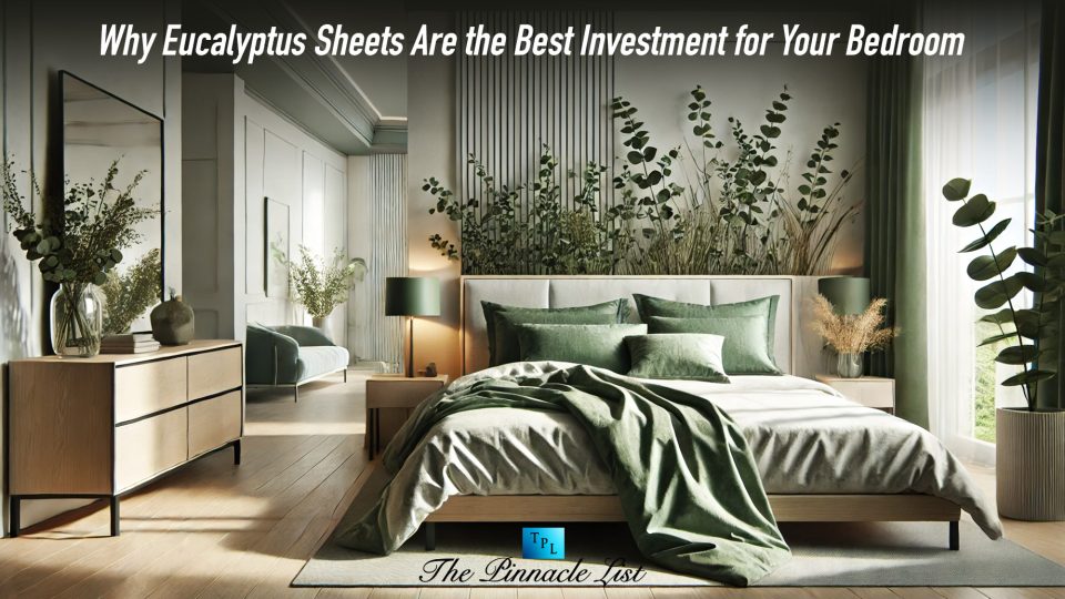 Why Eucalyptus Sheets Are the Best Investment for Your Bedroom – The ...