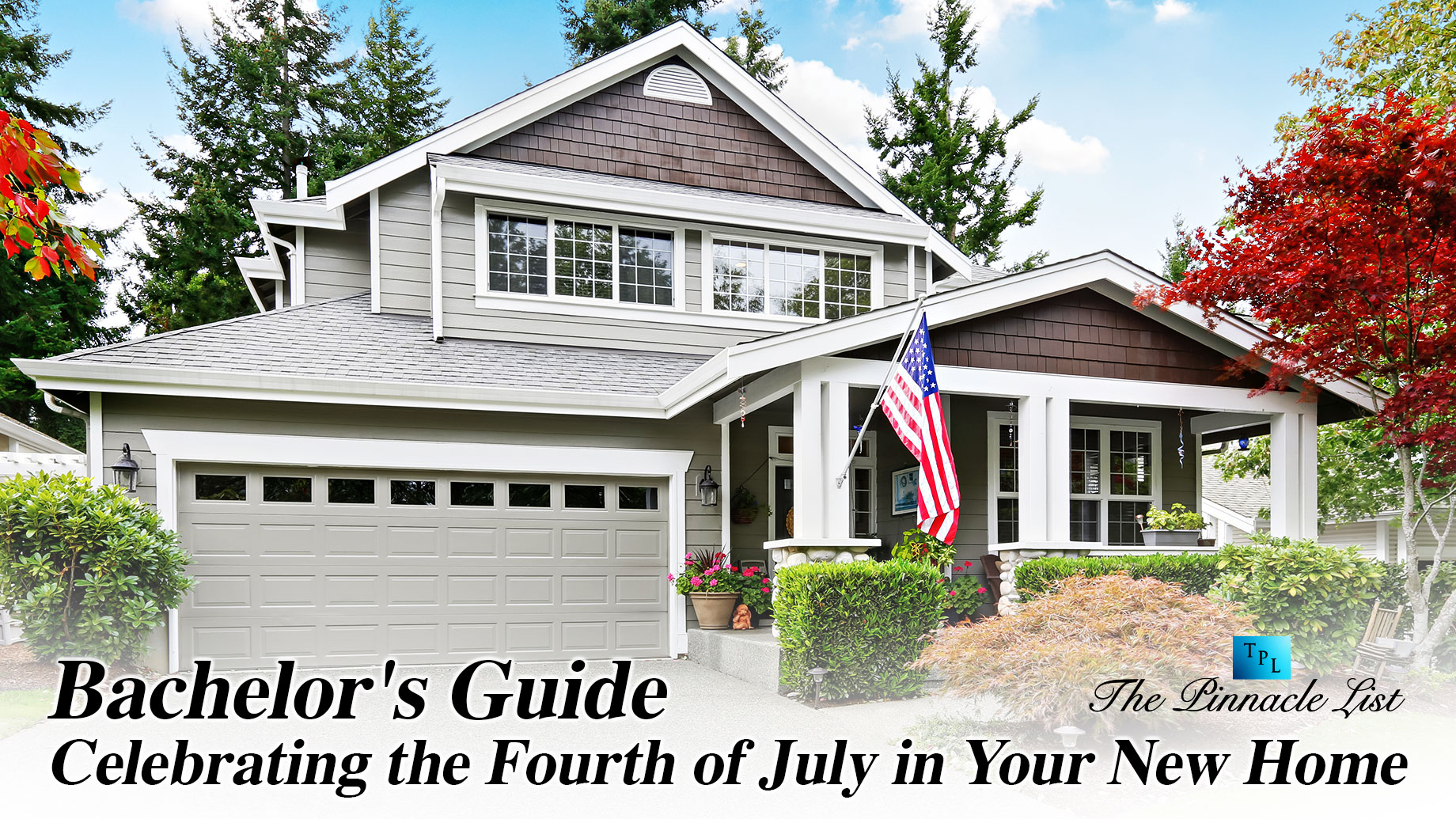 Bachelor's Guide: Celebrating the Fourth of July in Your New Home