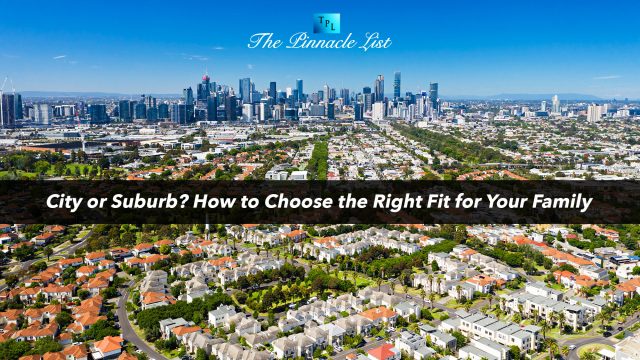 City or Suburb? How to Choose the Right Fit for Your Family
