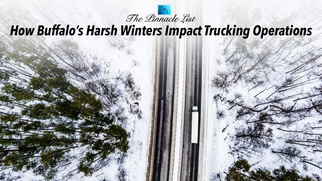 How Buffalo’s Harsh Winters Impact Trucking Operations – The Pinnacle List
