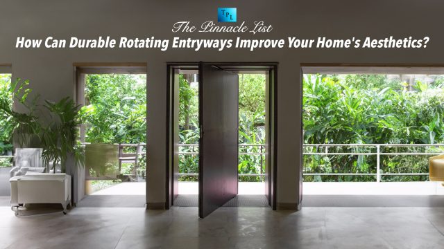 How Can Durable Rotating Entryways Improve Your Home's Aesthetics?