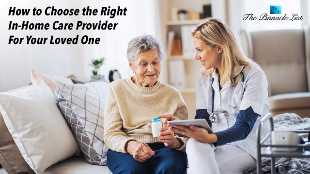 How to Choose the Right In-Home Care Provider for Your Loved One