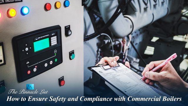How to Ensure Safety and Compliance with Commercial Boilers