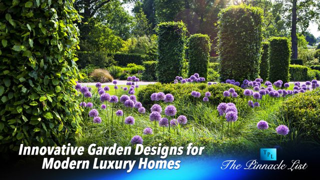 Innovative Garden Designs for Modern Luxury Homes