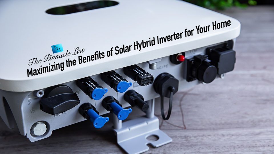 Maximizing the Benefits of Solar Hybrid Inverter for Your Home – The ...