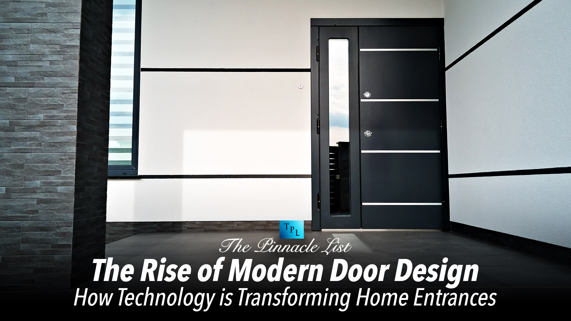 The Rise of Modern Door Design: How Technology is Transforming Home Entrances