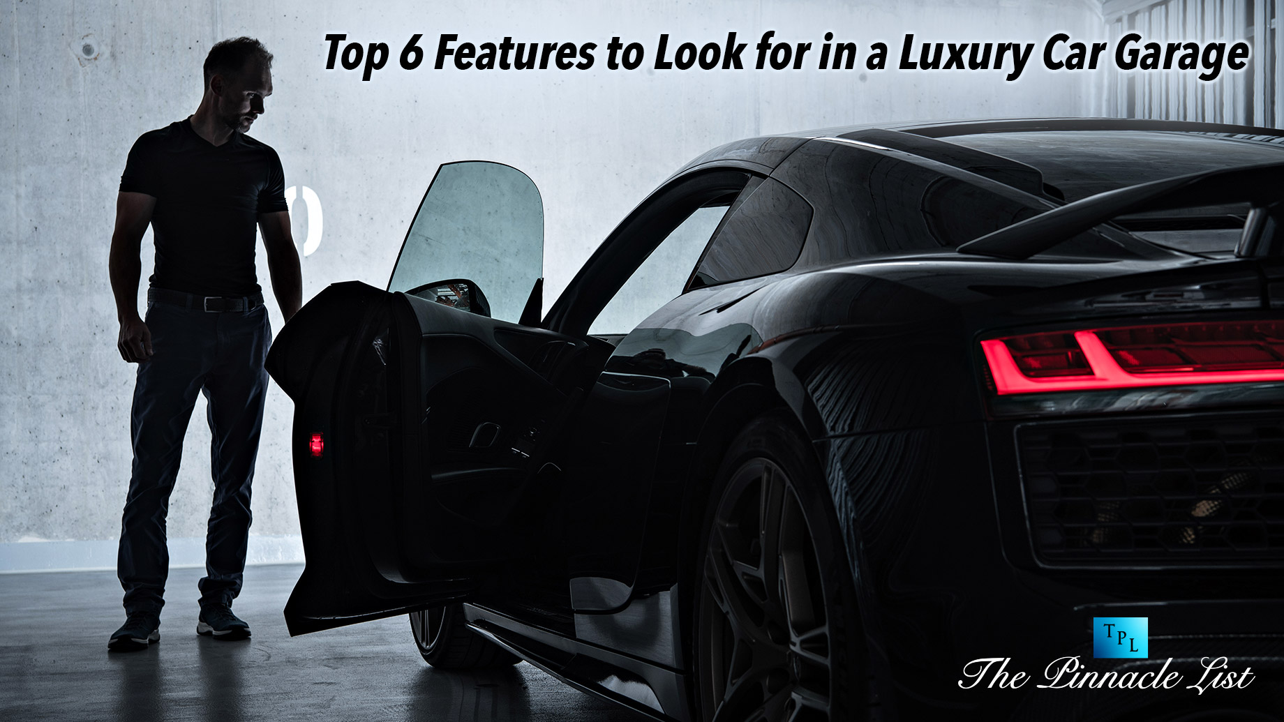 Top 6 Features to Look for in a Luxury Car Garage