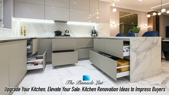 Upgrade Your Kitchen, Elevate Your Sale: Kitchen Renovation Ideas to Impress Buyers