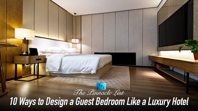 10 Ways to Design a Guest Bedroom Like a Luxury Hotel