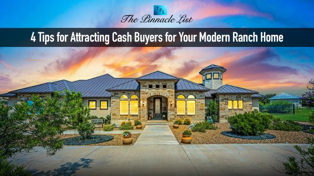4 Tips for Attracting Cash Buyers for Your Modern Ranch Home