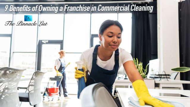 9 Benefits of Owning a Franchise in Commercial Cleaning