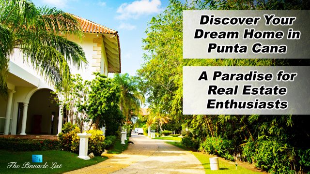 Discover Your Dream Home in Punta Cana: A Paradise for Real Estate Enthusiasts