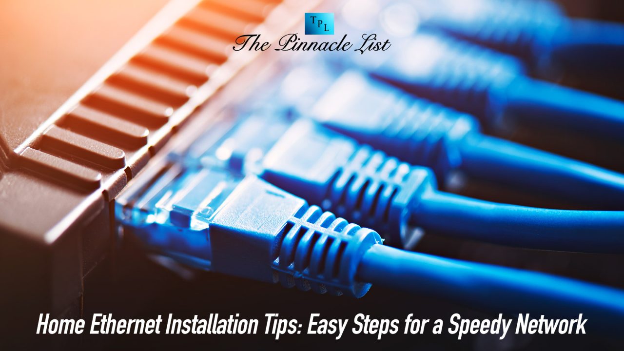 Home Ethernet Installation Tips: Easy Steps for a Speedy Network – The ...