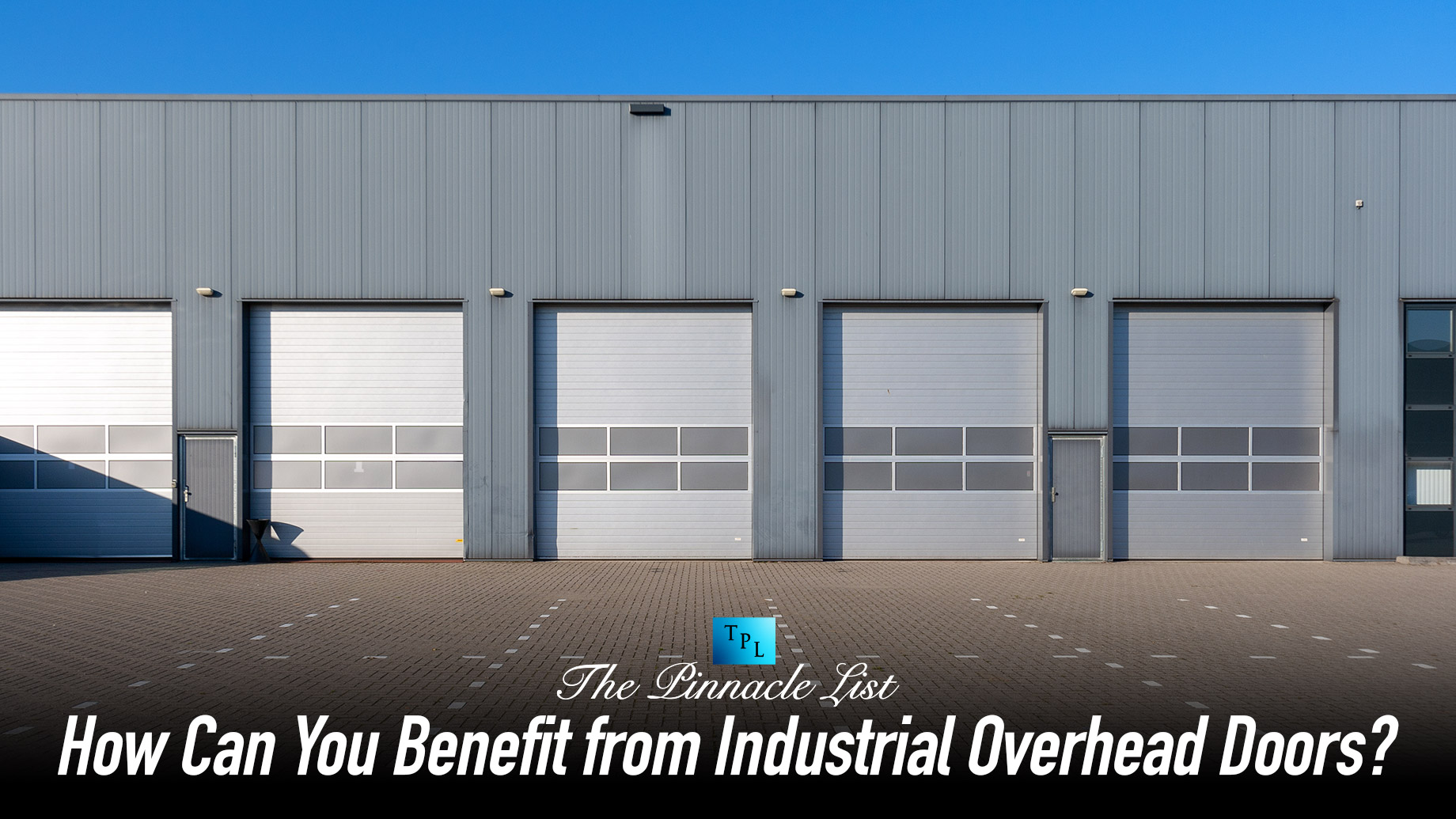 How Can You Benefit from Industrial Overhead Doors?