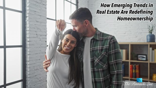 How Emerging Trends in Real Estate Are Redefining Homeownership
