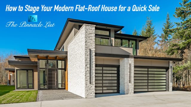 How to Stage Your Modern Flat-Roof House for a Quick Sale