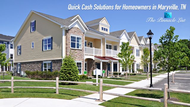 Quick Cash Solutions for Homeowners in Maryville, TN