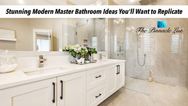 Stunning Modern Master Bathroom Ideas You'll Want to Replicate